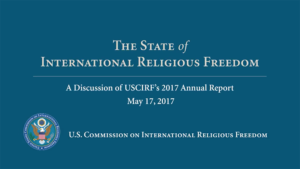 USCIRF Releases 2017 Annual Report of religious freedom in selected countries